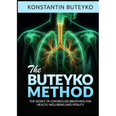 THE BUTEYKO METHOD (Translated) - The secret of controlled breathing for health, well-being and vitality