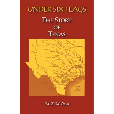 Under Six Flags: The Story of Texas