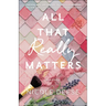 All That Really Matters