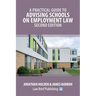 A Practical Guide to Advising Schools on Employment Law - Second Edition