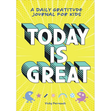 Today Is Great!: A Daily Gratitude Journal for Kids