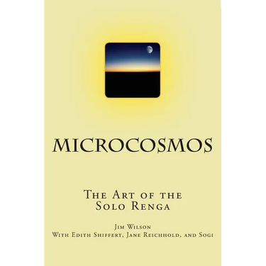 Microcosmos: The Art of the Solo Renga