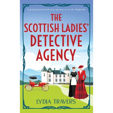 The Scottish Ladies' Detective Agency: A gripping historical cozy mystery set in the Highlands