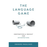 The Language Game: Inspiration and Insights for Interpreters
