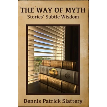 The Way of Myth: Stories' Subtle Wisdom