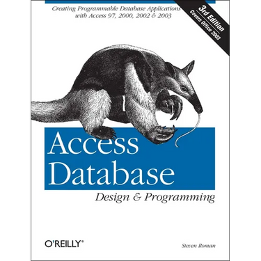 Access Database Design & Programming: Creating Programmable Database Applications with Access 97, 2000, 2002 & 2003
