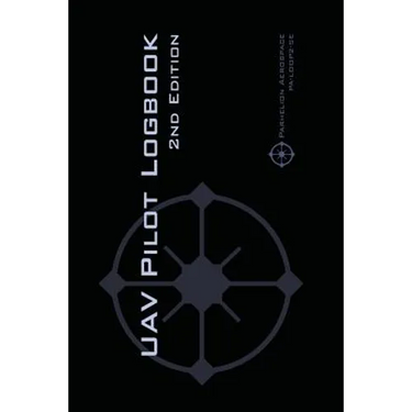 UAV PILOT LOGBOOK 2nd Edition: A Comprehensive Drone Flight Logbook for Professional and Serious Hobbyist Drone Pilots - Log Your Drone Flights Like a