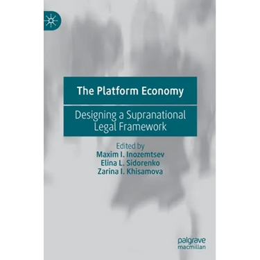 The Platform Economy: Designing a Supranational Legal Framework