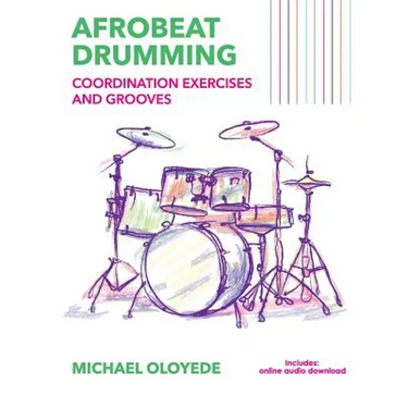 Afrobeat Drumming: Coordination Exercises and Grooves with Audio Access