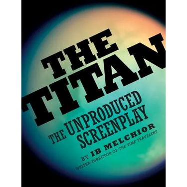 The Titan: The Unproduced Screenplay