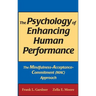 The Psychology of Enhancing Human Performance: The Mindfulness-Acceptance-Commitment (Mac) Approach