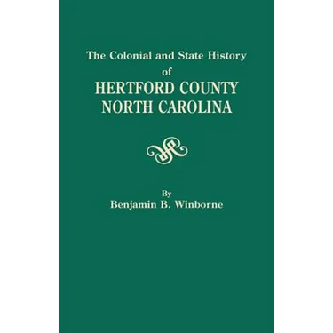 Colonial and State History of Hertford County, North Carolina