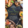 The Divine Dining Method: 21 Days to Transform Your Eating Through Mindfulness to Create a Happy and Healthy Relationship with Food . . . for Go