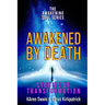 Awakened By Death: Stories of Transformation