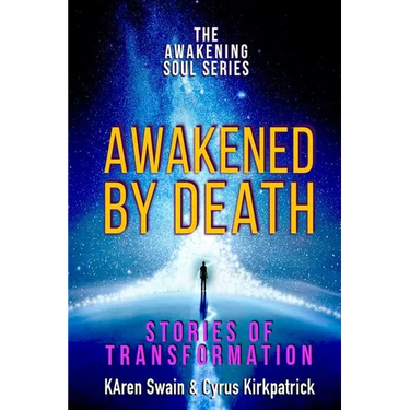 Awakened By Death: Stories of Transformation