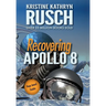 Recovering Apollo 8: A Science Fiction Novella