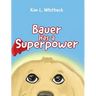 Bauer Has a Superpower