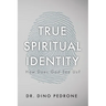 True Spiritual Identity: How Does God See Us?