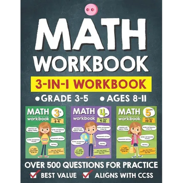 Math Workbook Practice Grade 3-5 (Ages 8-11): 3-in-1 Math Workbook With Over 500+ Questions For Learning and Practice Math (3rd, 4th and 5th Grade)