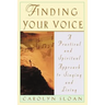 Finding Your Voice: A Practical and Philosophical Guide to Singing and Living