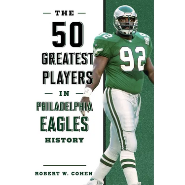 The 50 Greatest Players in Philadelphia Eagles History