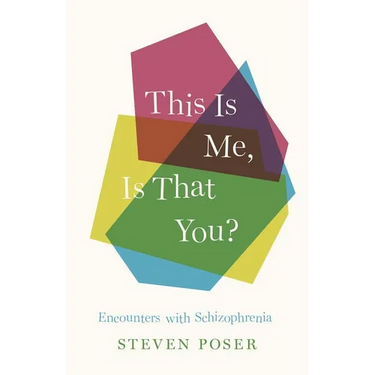 This Is Me, Is That You?: Encounters with Schizophrenia