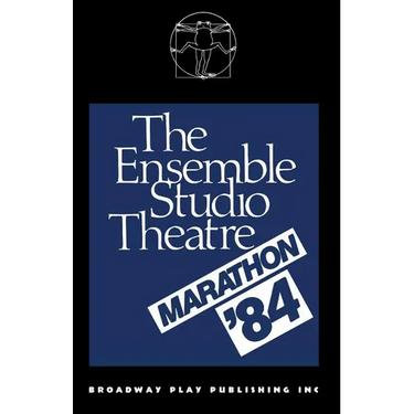The Ensemble Studio Theatre Marathon `84