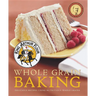 King Arthur Flour Whole Grain Baking: Delicious Recipes Using Nutritious Whole Grains