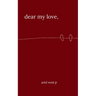 dear my love