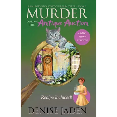 Murder during the Antique Auction: A Mallory Beck Cozy Culinary Caper