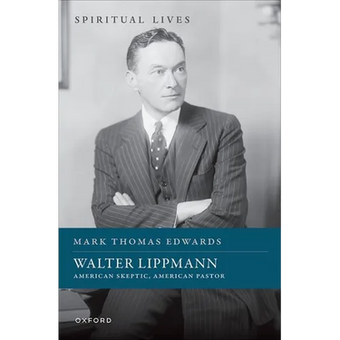 Walter Lippmann: American Skeptic, American Pastor