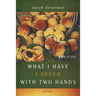 What I Have I Offer with Two Hands