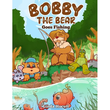 Bobby the Bear: Goes Fishing