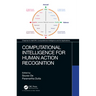 Computational Intelligence for Human Action Recognition