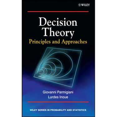 Decision Theory: Principles and Approaches