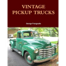 Vintage Pickup Trucks
