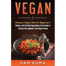 Vegan: Mexican Vegan Diet for Beginners: Delicious, Soul-Satisfying Vegan Recipes (from Tamales to Tostadas) that supplements a Raw Vegan Lifestyle