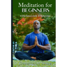 Meditation for Beginners, A Blackman's Guide to Restoration