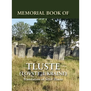 Memorial Book of Tluste, Ukraine: Translation from Sefer Tluste