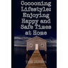 Cocooning Lifestyle: Enjoying Happy and Safe Times at Home
