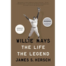 Willie Mays: The Life, the Legend