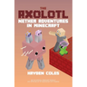 Axolotl Nether Adventures in Minecraft