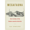 Megafauna: First Victims of the Human-Caused Extinction