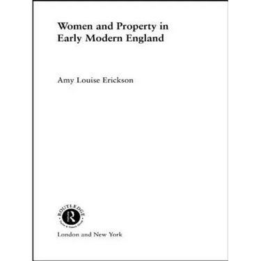 Women and Property: In Early Modern England