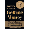 Golden Rules for Getting Money: The Art of Money Making, Investing & Creating Capital