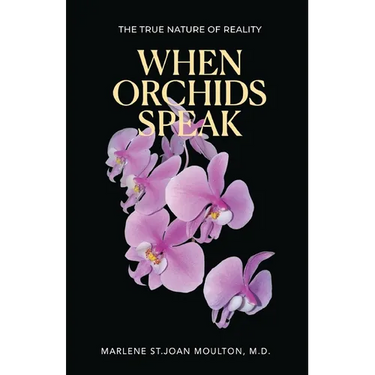 When Orchids Speak: The True Nature of Reality