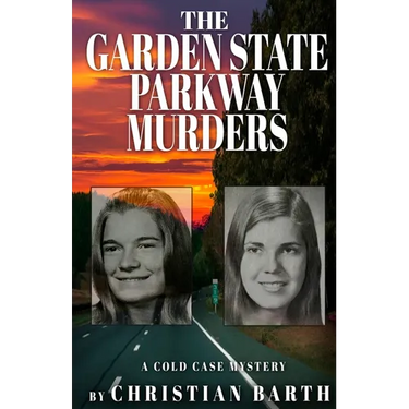 The Garden State Parkway Murders: A Cold Case Mystery