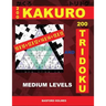200 Kakuro 10x10 + 12x12 + 14x14 + 15x15 and 200 Tridoku Medium Levels.: Middle Sudoku Puzzles. Holmes Presents an Excellent Airbook Logic Puzzle. (Pl