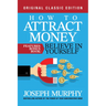 How to Attract Money Features Bonus Book: Believe in Yourself: Original Classic Edition