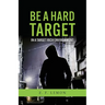 Be a Hard Target in a Target Rich Environment